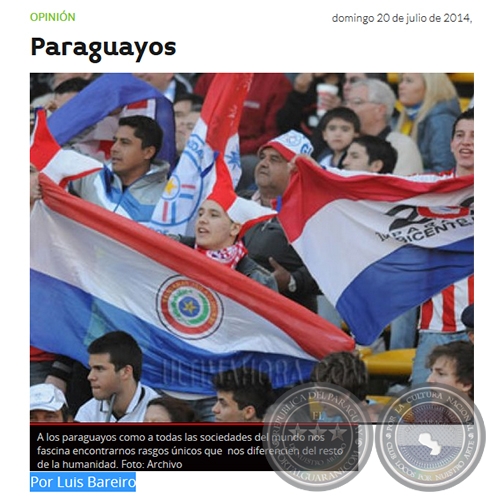 PARAGUAYOS - Por LUIS BAREIRO - Domingo, 20 de Julio de 2014